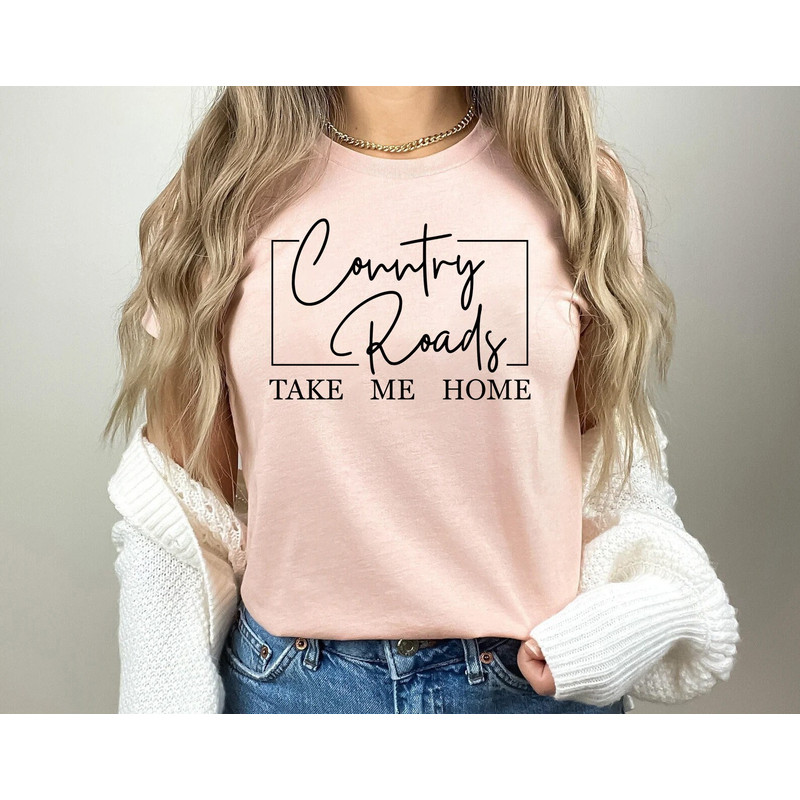 Country roads take me home shirt,  country shirt,  country sweatshirt,  cowboy shirt, cowgirl shirt, rodeo shirt, Western Graphic Tee, - 5.jpg