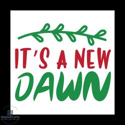 it's a new dawn christmas svg, christmas svg, its a new dawn svg