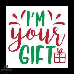 i'm your gift christmas svg, christmas svg, christmas gift svg, presents svg