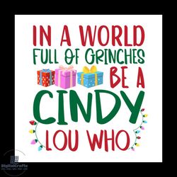 in a world full of grinches be a cindy lou who svg, christmas svg