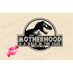 motherhood is a walk in the park svg