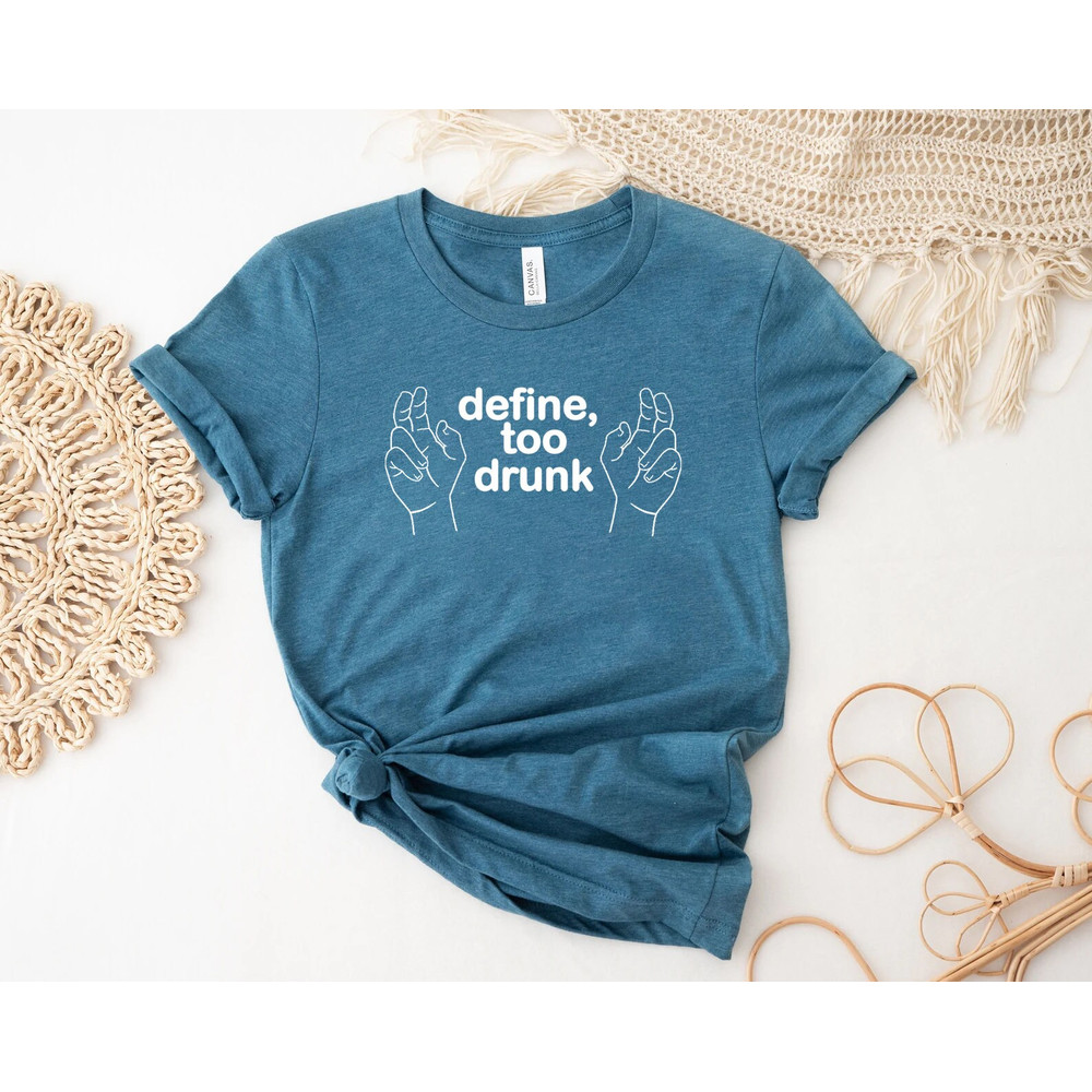 Define Too Drunk Shirt, Funny Drinking Shirt, Party Shirt, Drinking Shirt, Vacation Shirt, Bridal Party Shirt, Best Friend Shirt, - 2.jpg