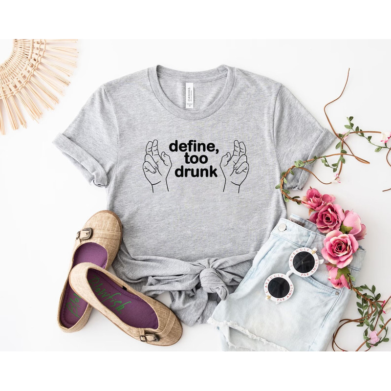 Define Too Drunk Shirt, Funny Drinking Shirt, Party Shirt, Drinking Shirt, Vacation Shirt, Bridal Party Shirt, Best Friend Shirt, - 3.jpg