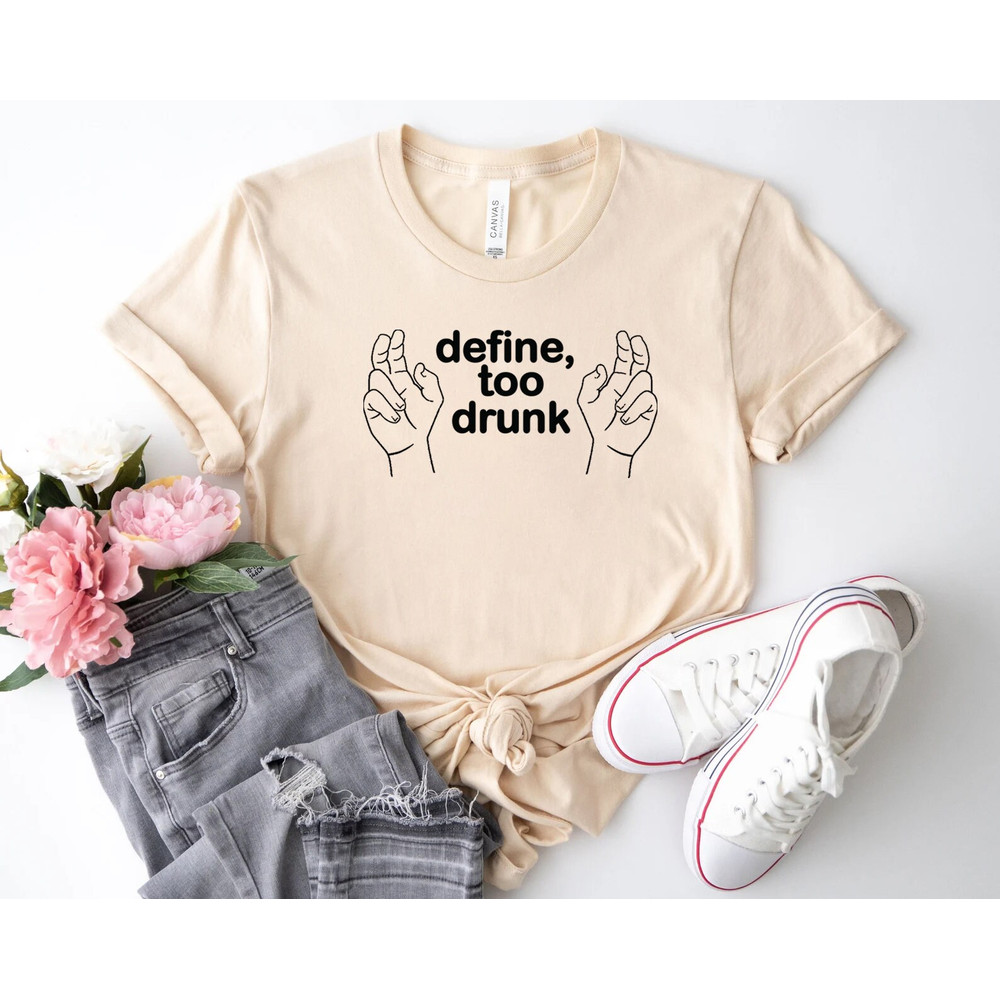 Define Too Drunk Shirt, Funny Drinking Shirt, Party Shirt, Drinking Shirt, Vacation Shirt, Bridal Party Shirt, Best Friend Shirt, - 4.jpg