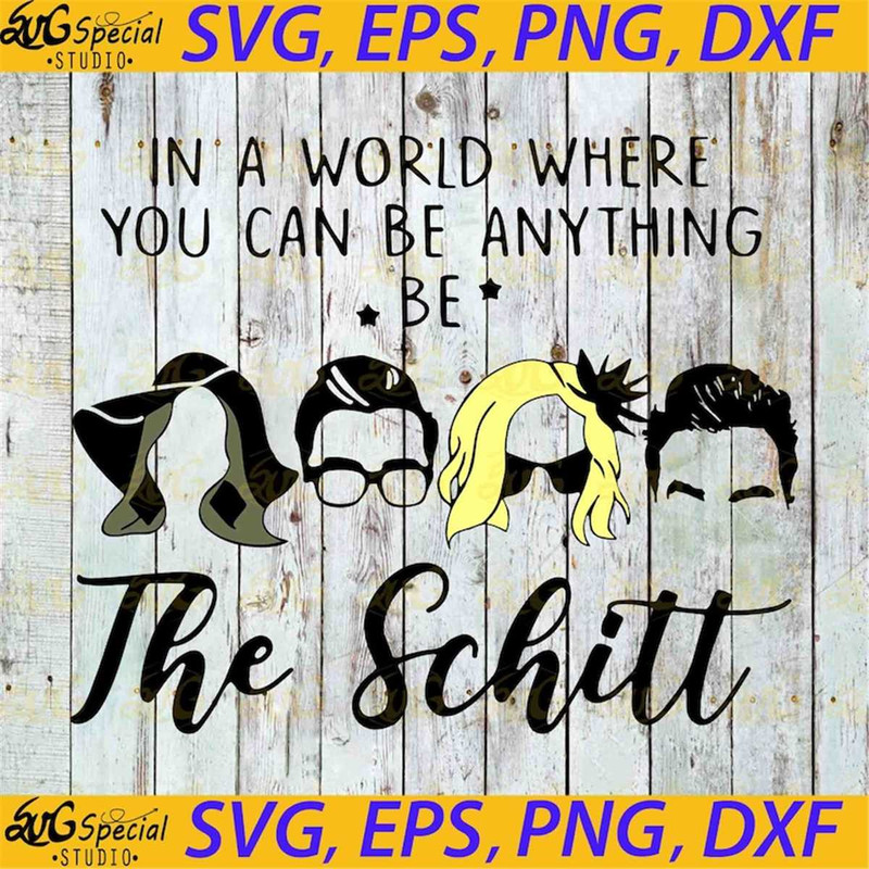 MR-128202311260-in-a-world-where-you-can-be-anything-be-the-schitt-svg-cricut-image-1.jpg