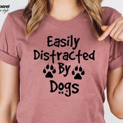easily distracted by dogs unisex dog shirt cute dog paw shir