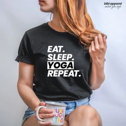 Eat Sleep Yoga Repeat Shirt, Yoga Shirt, Workout Shirts For