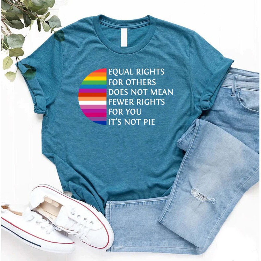 Equal rights for others does not mean fewer rights for you shirt, it not pie shirt, LGBT Rainbow, Black Rainbow, Transgender Rainbow, Pride - 5.jpg