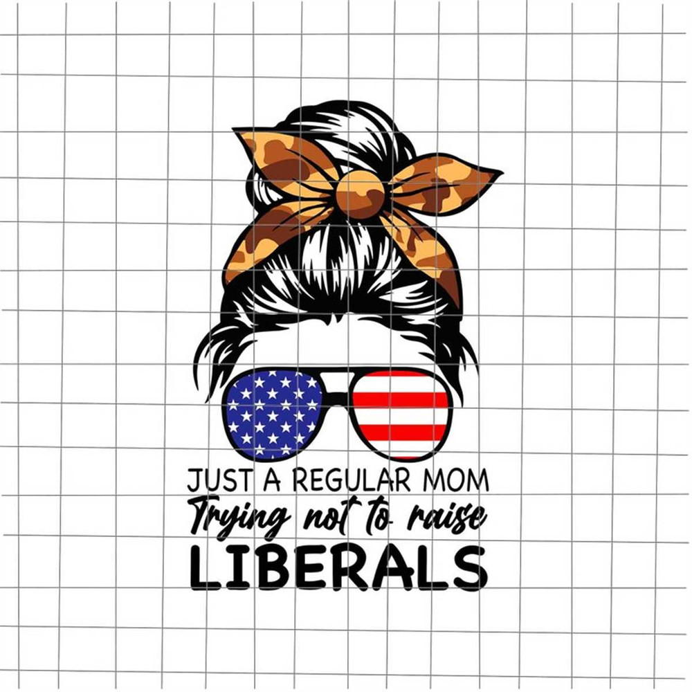 MR-1282023114450-just-a-regular-mom-trying-not-to-raise-liberals-svg-momlife-image-1.jpg