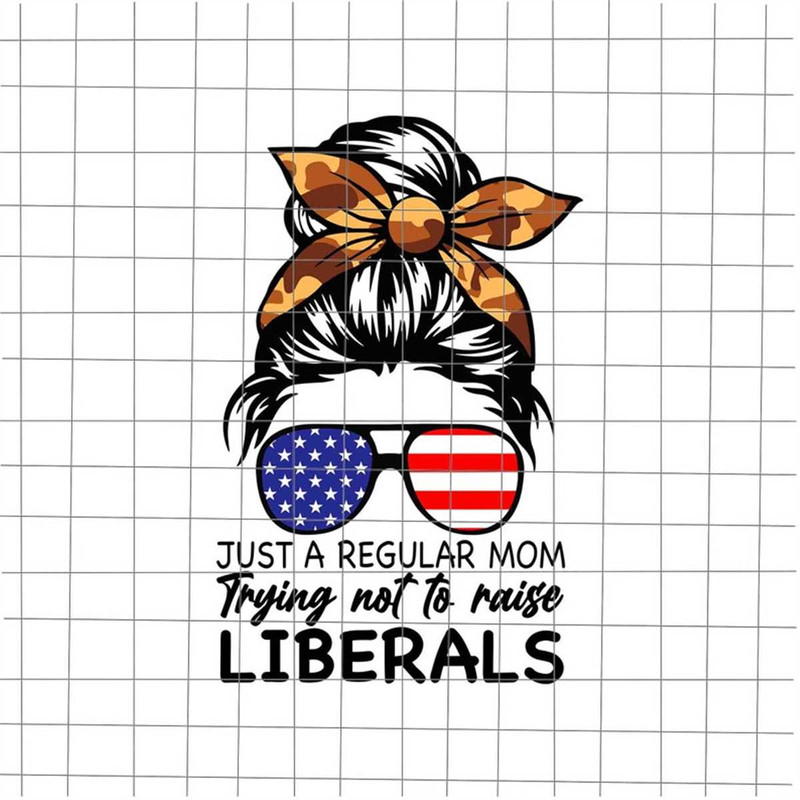 MR-1282023114450-just-a-regular-mom-trying-not-to-raise-liberals-svg-momlife-image-1.jpg