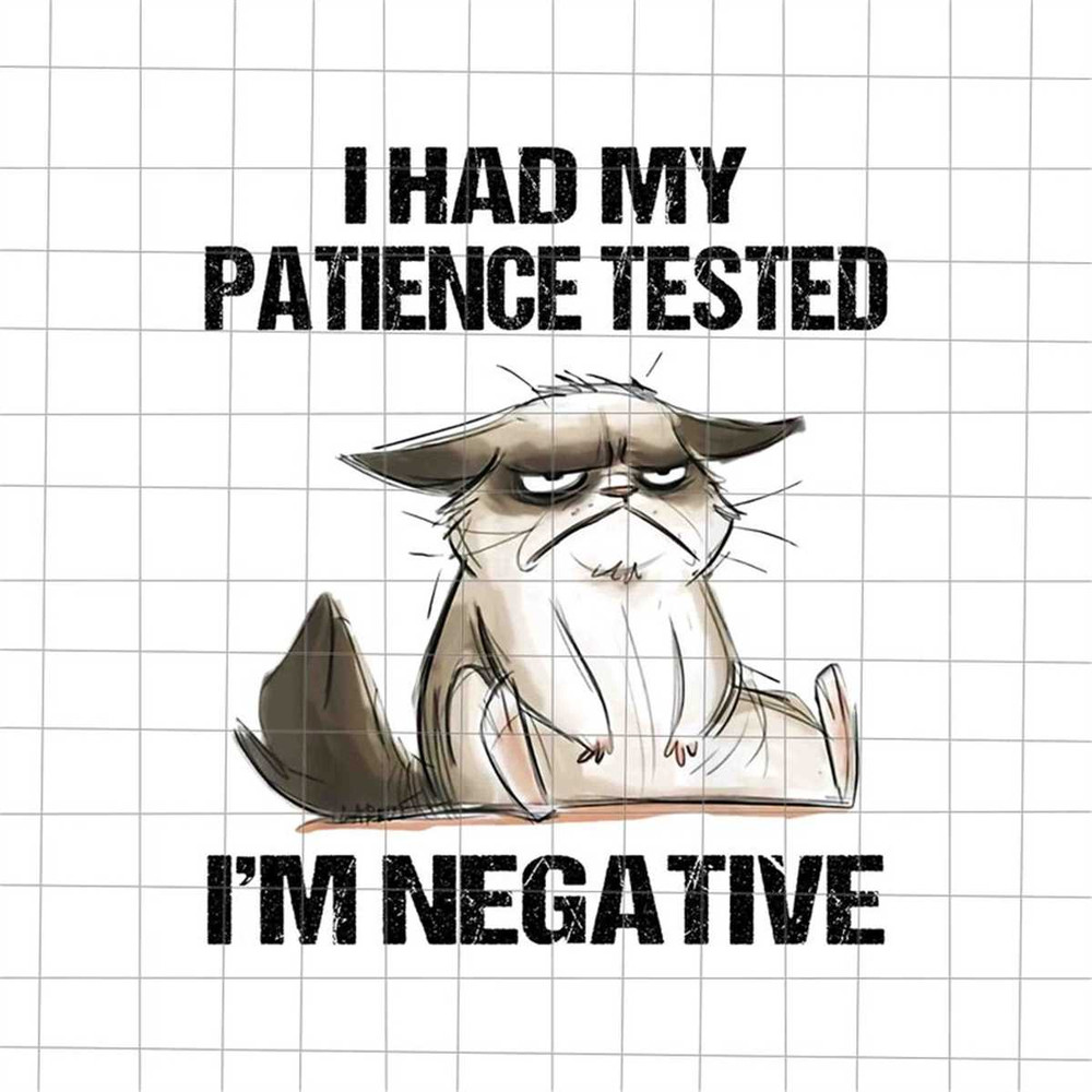 MR-1282023114511-i-had-my-patience-tested-im-negative-png-funny-cat-quote-image-1.jpg