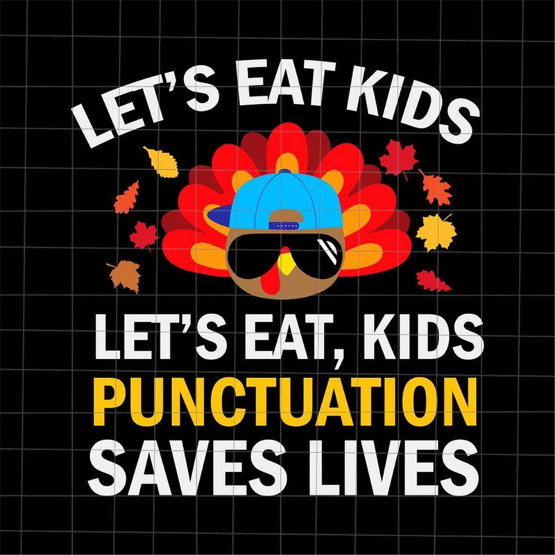 MR-1282023115128-lets-eat-kids-punctuation-saves-lives-svg-turkey-kids-image-1.jpg