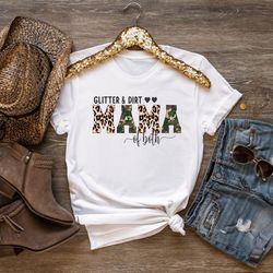 glitter and dirt mama of both shirt, mama shirt, leopard mom