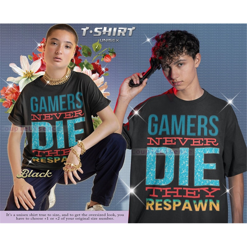 MR-1282023115845-gamers-never-die-they-respawn-shirt-gamers-never-die-shirt-image-1.jpg