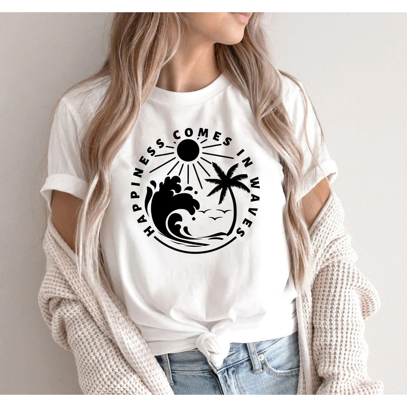 Happiness Comes In Waves shirt, Waves Shirt, Summer Vacation Shirt, Sand Beach Sea Shirt, 2023 Custom Summer Shirt, Friends Summer Tee, - 1.jpg