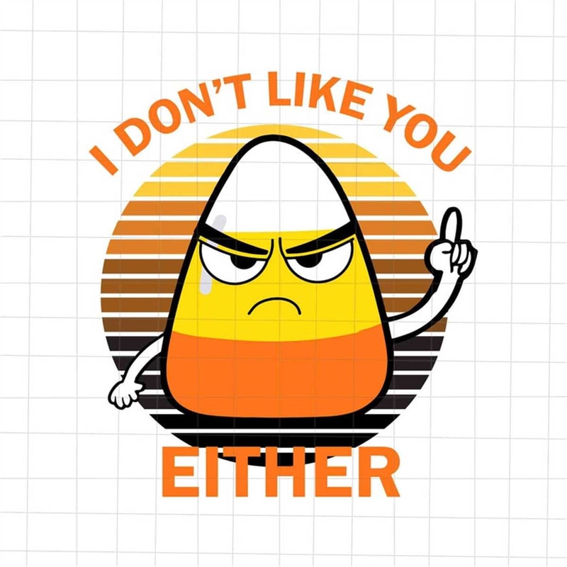 MR-1282023121118-i-dont-like-you-either-halloween-svg-candy-corn-svg-image-1.jpg