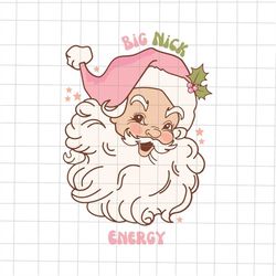 big nick energy santa christmas svg, believe santa hat svg, christmas quote svg, santa quote svg, funny santa svg