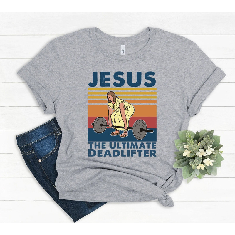 Jesus the ultimate Deadlifter shirt, Religious Faith Gym Tshirt, funny jesus shirt, funny Christian, gym shirt, powerlifting shirt, disney - 1.jpg