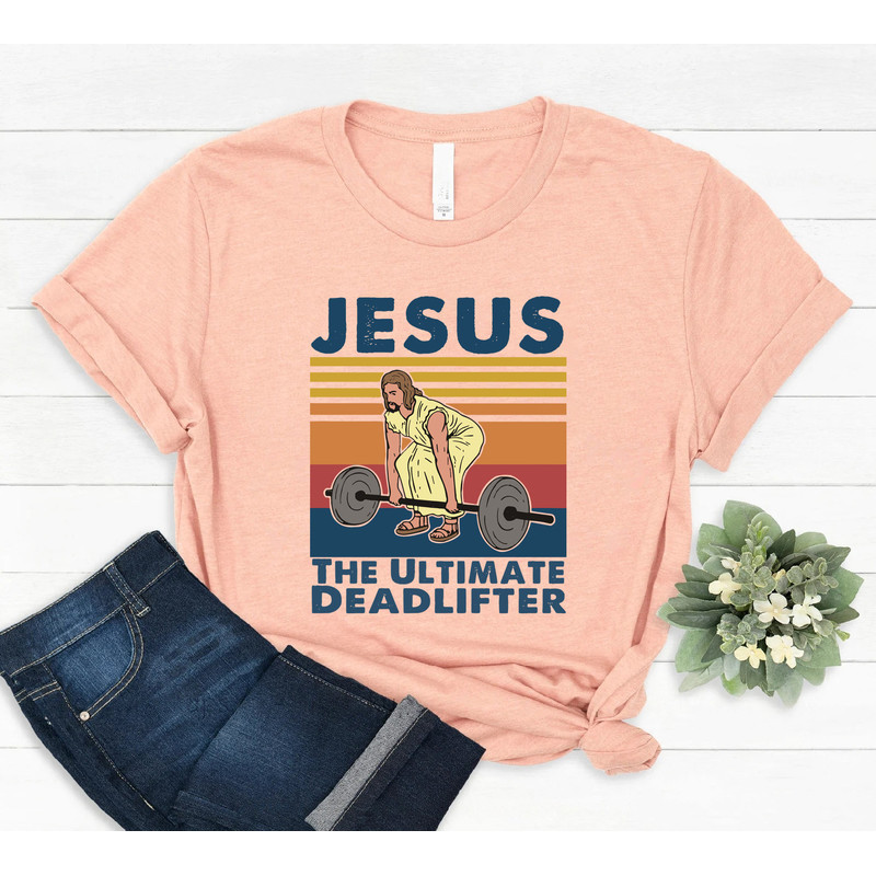 Jesus the ultimate Deadlifter shirt, Religious Faith Gym Tshirt, funny jesus shirt, funny Christian, gym shirt, powerlifting shirt, disney - 3.jpg