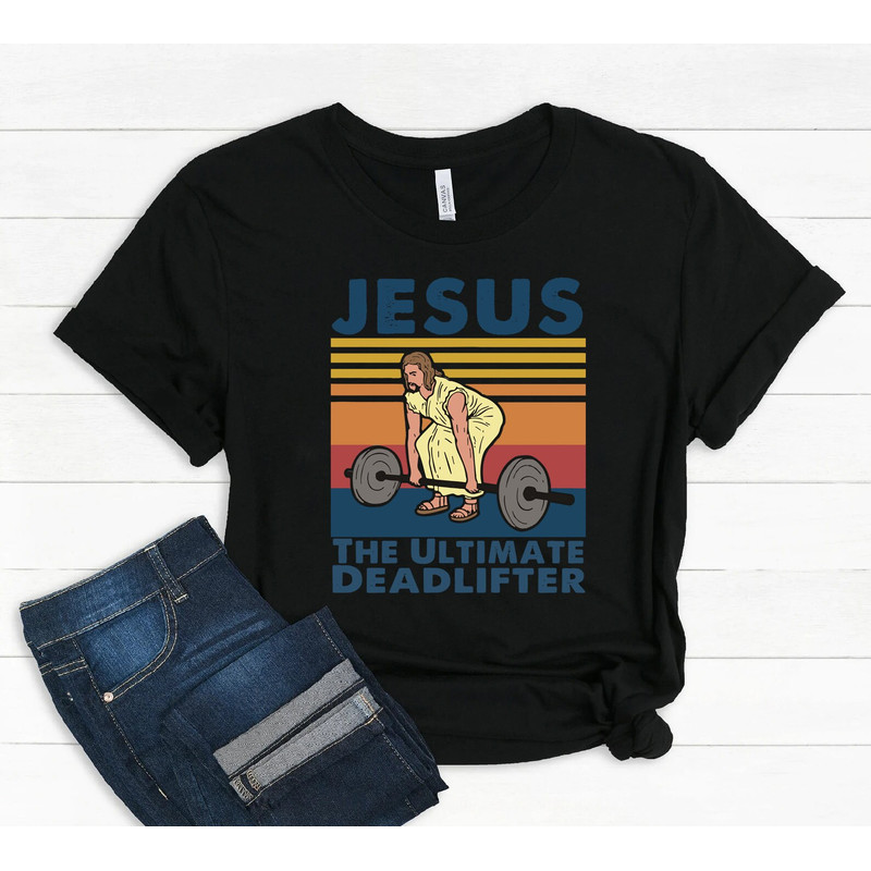 Jesus the ultimate Deadlifter shirt, Religious Faith Gym Tshirt, funny jesus shirt, funny Christian, gym shirt, powerlifting shirt, disney - 4.jpg