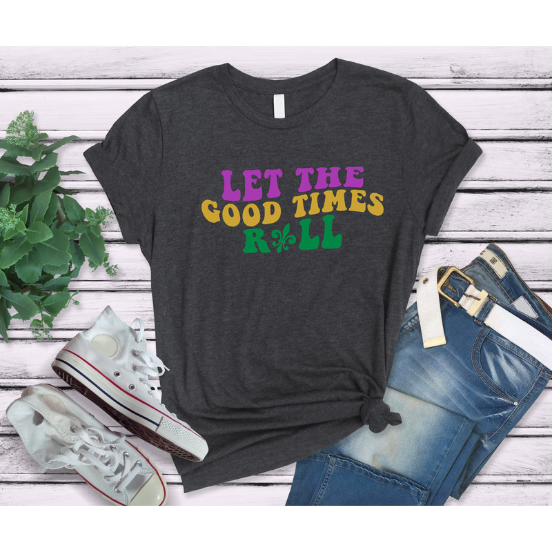 Let the good time roll shirt, Mardi Gras, Louisiana, Mardi Gras Shirt, Saints Shirt, NOLA Shirt, Mardi Gras Carnival, mardi gras costume, - 3.jpg