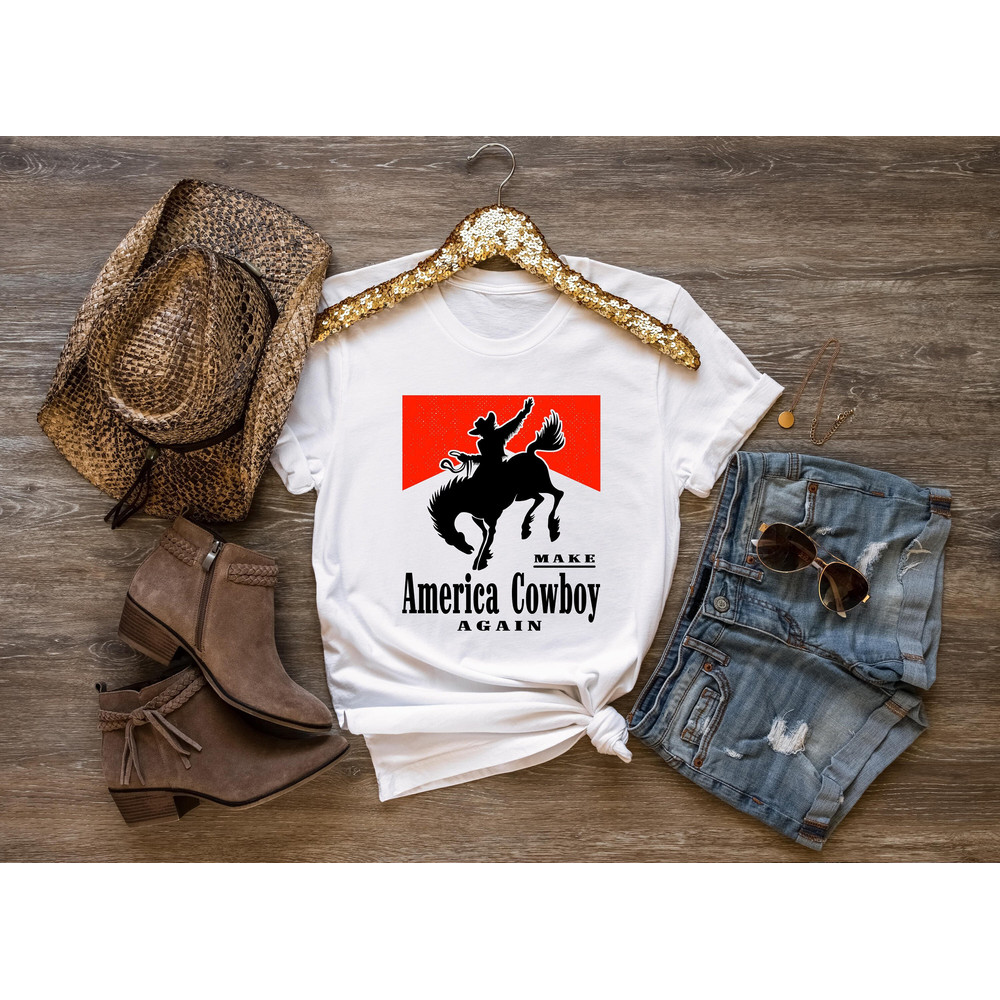 Make America Cowboy Again shirt, western shirt, cowboy shirt, cowgirl shirt, rodeo shirt, Howdy Shirt, Yellowstone shirt, 4th Of July Shirts - 1.jpg