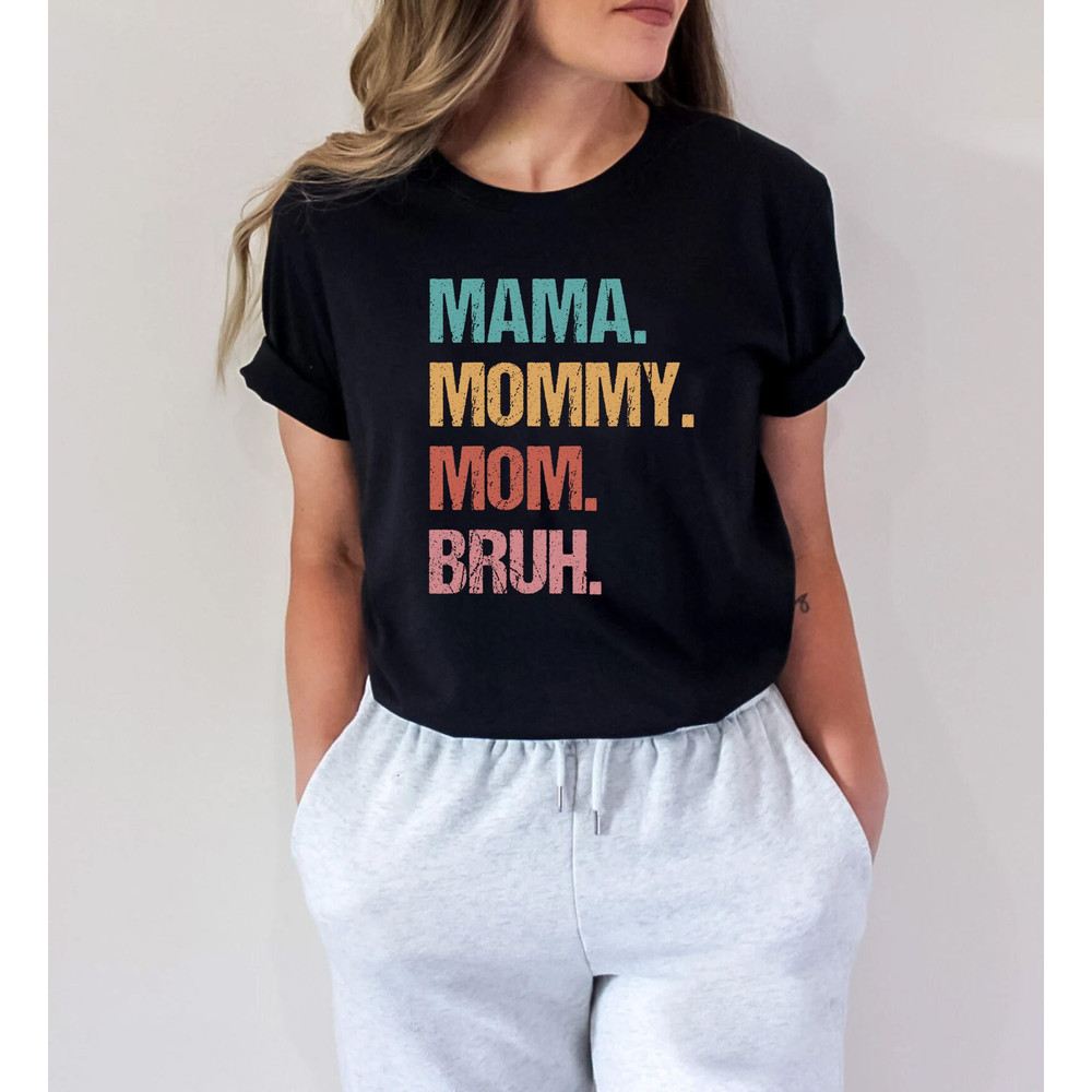 Mama Mommy Mom Bruh shirt, funny mom shirt, Sarcastic Mom Shirt, mommy shirt, Mama Shirt, Mom Shirt, mothers day shirt, gift for mom, mom - 2.jpg
