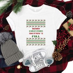 merry christmas shitters full shirt, ugly christmas shirt, u