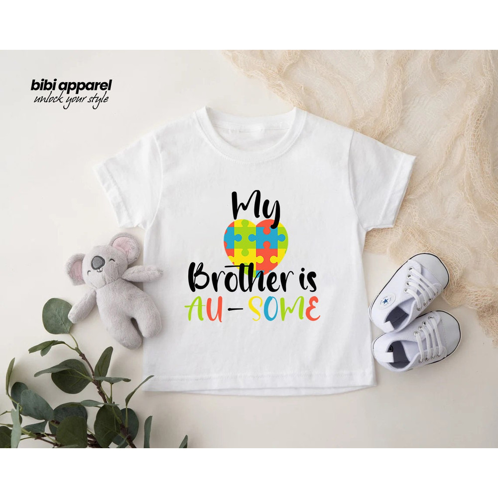 My Brother is Au-Some Shirt, Cute Autism Kids Shirt, Autism Awareness Toddler Shirt, Funny Autism T Shirt, Autism Shirt for Toddler - 1.jpg