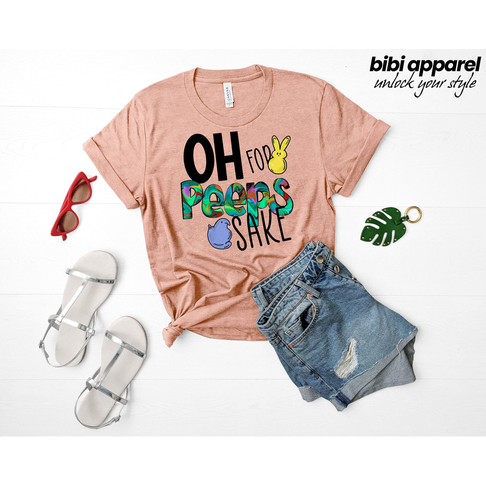 Oh For Peeps Sake Easter,Happy Easter Shirt,Womens Easter Shirt, Easter Day, Cute Easter Shirt ,Easter Family Shirt, Easter Matching Shirt - 2.jpg