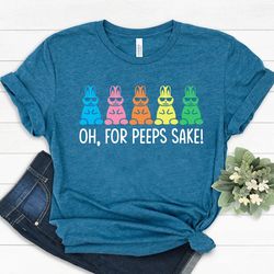 oh, for peeps sake shirt, peeps shirt, easter shirt, peeps s