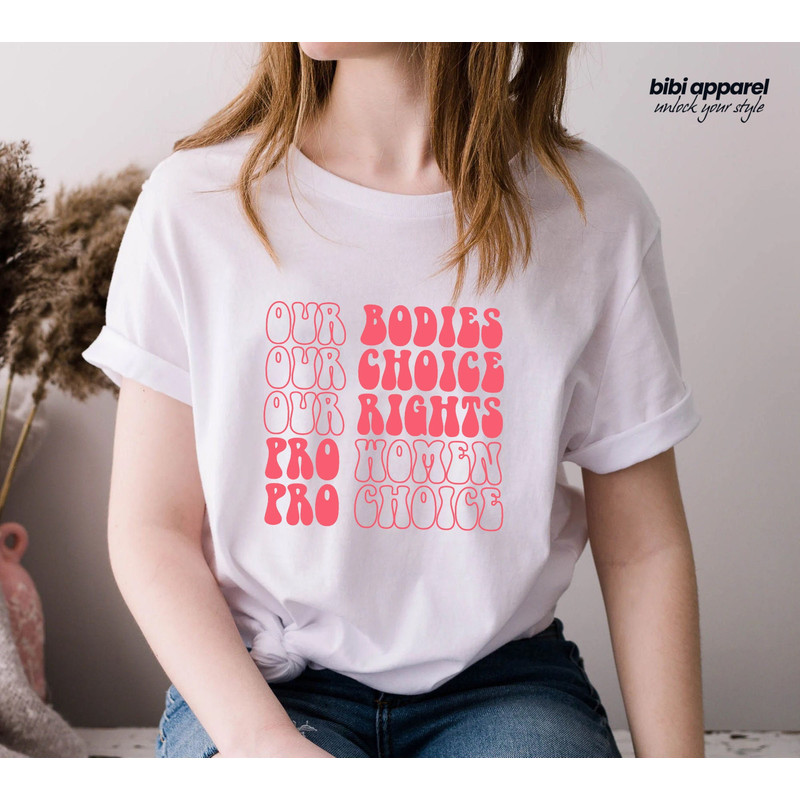 Our Bodies Pro-Choice Shirt, Reproductive Rights Tee, Feminist Clothing, My Body My Choice Top, Abortion is Healthcare, Activist Women Gifts - 1.jpg