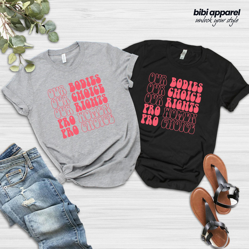 Our Bodies Pro-Choice Shirt, Reproductive Rights Tee, Feminist Clothing, My Body My Choice Top, Abortion is Healthcare, Activist Women Gifts - 2.jpg