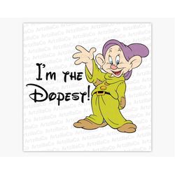 dopey - i'm the dopest - snow white and the seven dwarfs - digital download svg