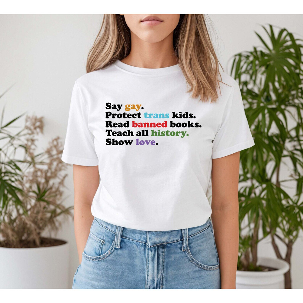 Say Gay, Protect Trans Kids, Read Banned Books, Trust Science, Show love shirt, Human Rights Shirt, Pride month, Pride Ally Shirt, - 3.jpg