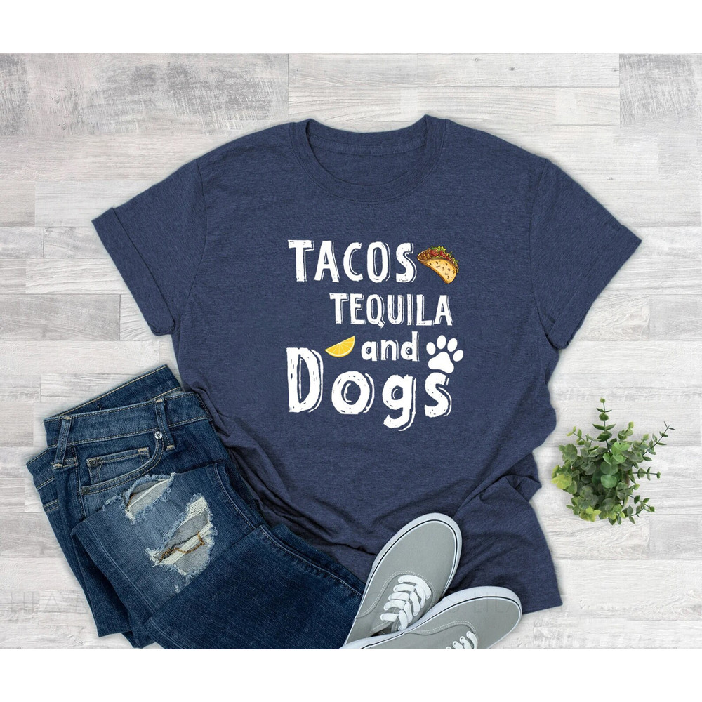 Tacos Tequila and dogs shirt, Dog Mom Shirts, best dad ever, Dog Mama Tshirt, Dog Lovers Gift,Fur Mama Shirt, Dog Mom Gift,Pet Lover T Shirt - 1.jpg