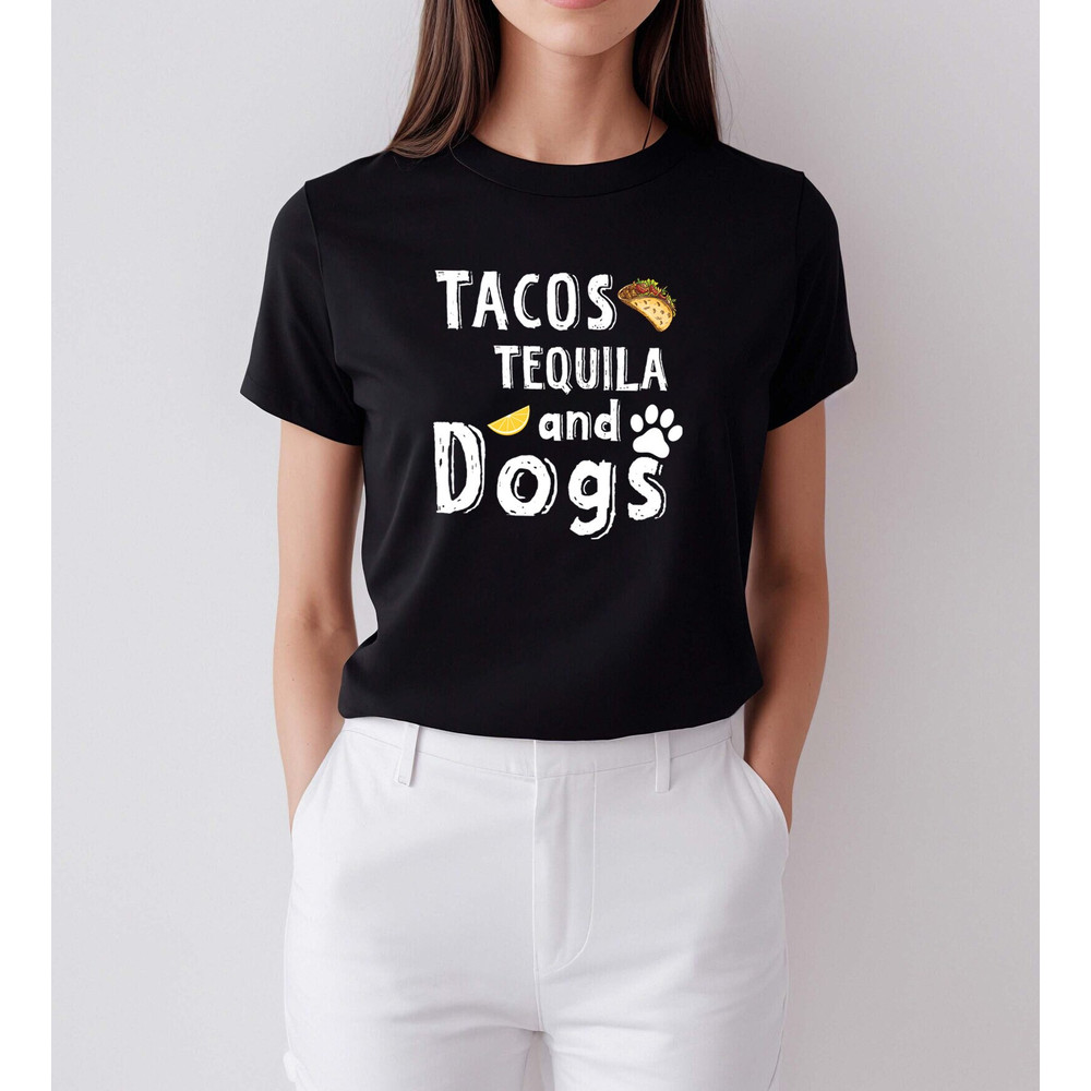 Tacos Tequila and dogs shirt, Dog Mom Shirts, best dad ever, Dog Mama Tshirt, Dog Lovers Gift,Fur Mama Shirt, Dog Mom Gift,Pet Lover T Shirt - 3.jpg