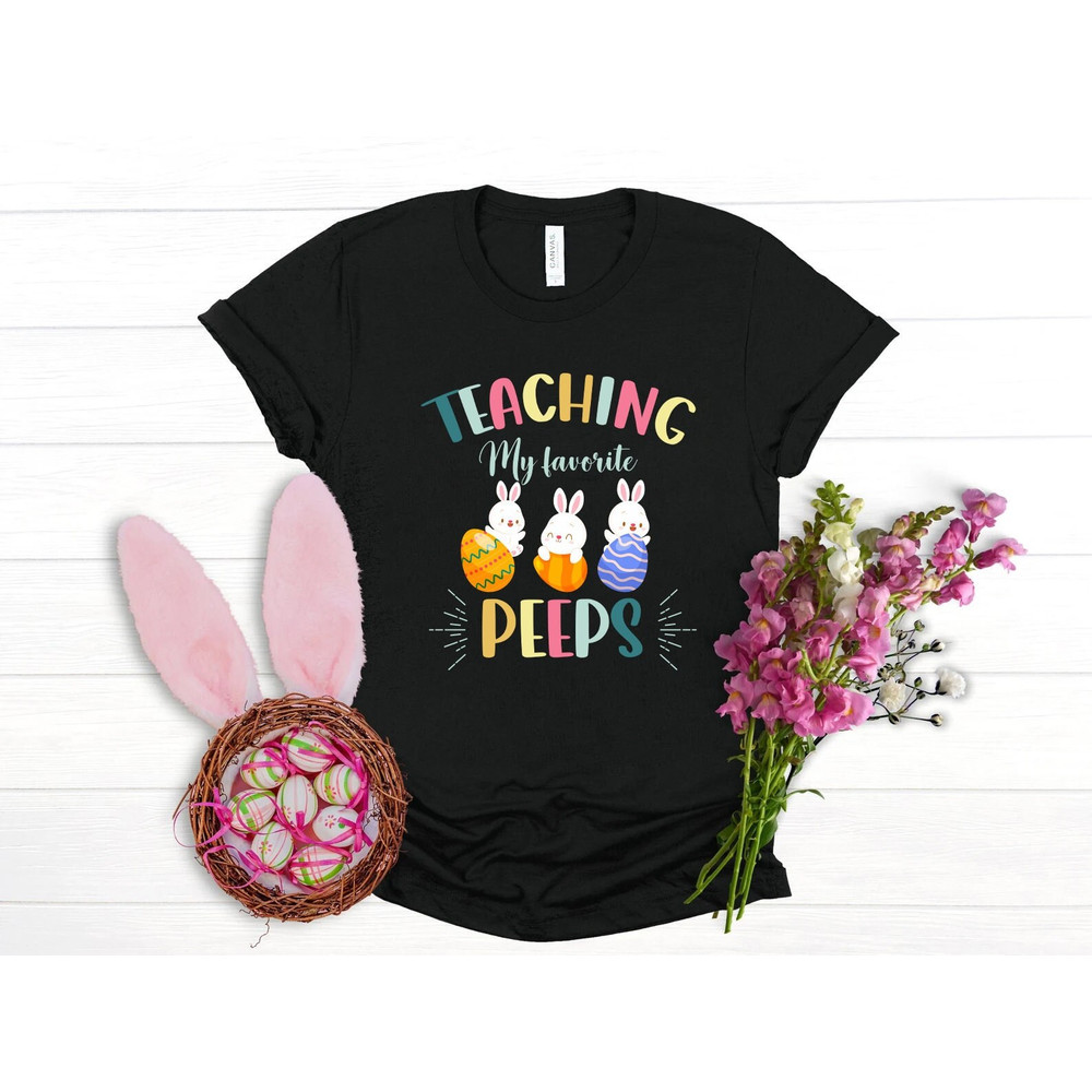 Teaching my favourite peeps shirt, Teacher Easter Shirt, teaching my peeps, Teacher Appreciation, back to school shirt, easter shirt, Egg - 1.jpg