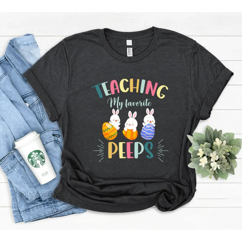 Teaching my favourite peeps shirt, Teacher Easter Shirt, teaching my peeps, Teacher Appreciation, back to school shirt, easter shirt, Egg - 3.jpg