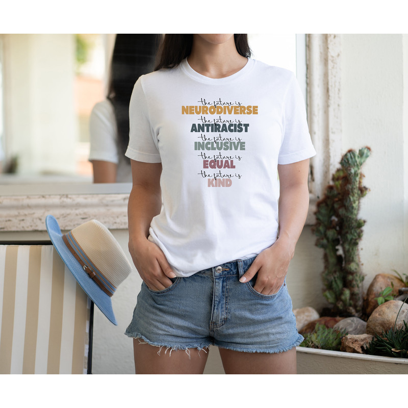 The future is Neurodiverse antiracist inclusive equal kind shirt, autism shirt, autism awareness, autistic pride shirt, autistic pride, - 2.jpg