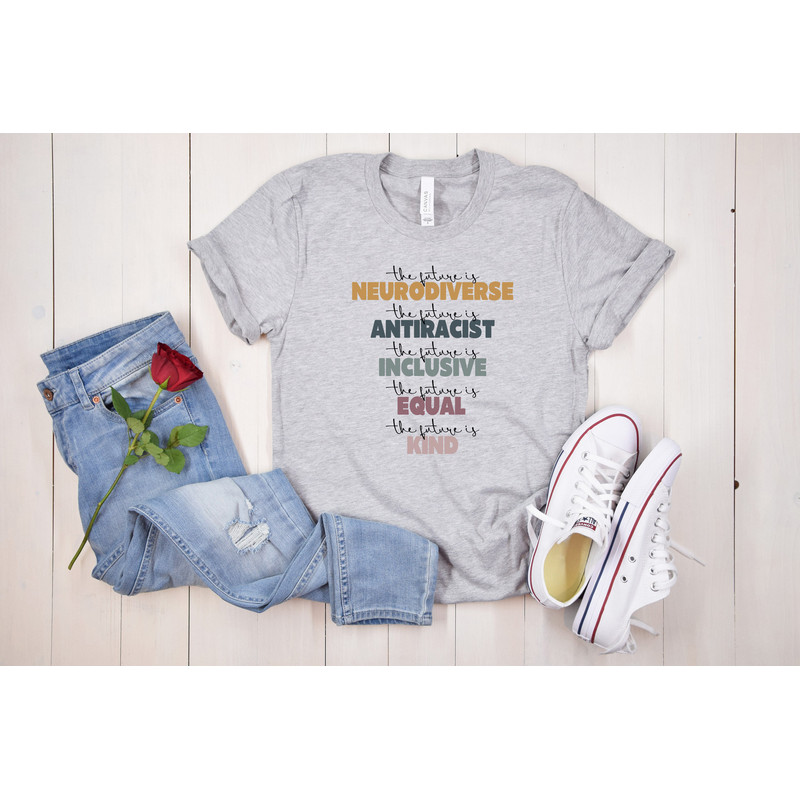 The future is Neurodiverse antiracist inclusive equal kind shirt, autism shirt, autism awareness, autistic pride shirt, autistic pride, - 3.jpg