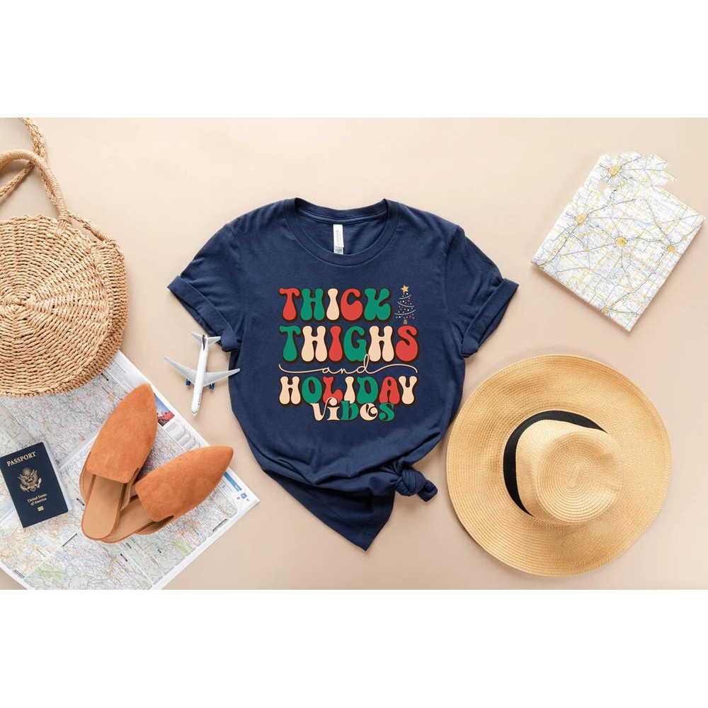 Thick thighs shirt, Holiday Vibes shirt, Holiday shirt, Holiday Vibes, Vacation shirt, Retro, Holiday gift, Cute Holiday shirt, - 4.jpg