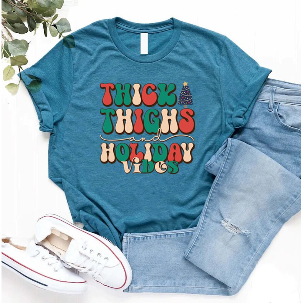 Thick thighs shirt, Holiday Vibes shirt, Holiday shirt, Holiday Vibes, Vacation shirt, Retro, Holiday gift, Cute Holiday shirt, - 5.jpg