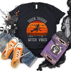 thick thighs shirt, witch vibes shirt, halloween shirt, hall