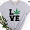 Weed Love Shirt, 420 Shirt, Cannabis Shirt, Weed Shirt, Funny Marijuana Tee, Marijuana Shirt, Gift For Her, Weed Tee, Weed Love, Weed Gift - 1.jpg