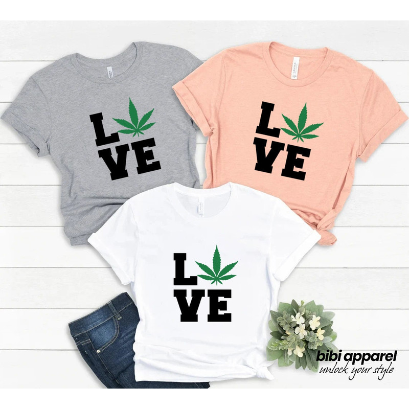 Weed Love Shirt, 420 Shirt, Cannabis Shirt, Weed Shirt, Funny Marijuana Tee, Marijuana Shirt, Gift For Her, Weed Tee, Weed Love, Weed Gift - 2.jpg
