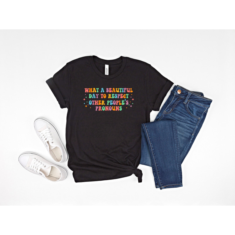 What A Beautiful Day to Respect Other People's Pronouns Sweatshirt, Human Rights Shirt, Equality T-Shirt, LGBTQ+ Shirts, Pride Tee - 1.jpg