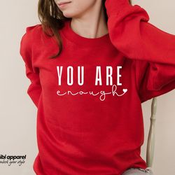 you are enough tee, women cute shirt, you are enough t-shirt