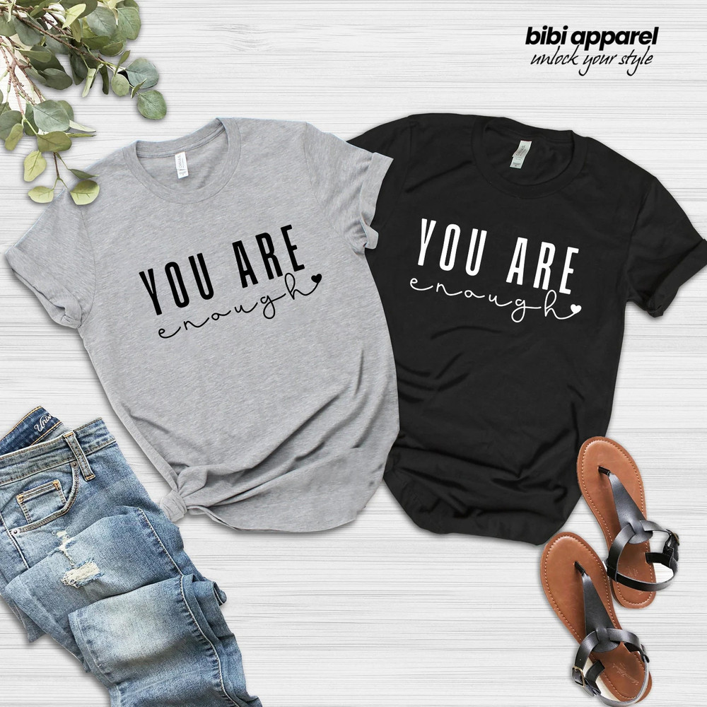 You Are Enough Tee, Women Cute Shirt, You Are Enough T-Shirt, Ladies Gift Shirt, You Are Enough, Motivational Shirt, - 2.jpg