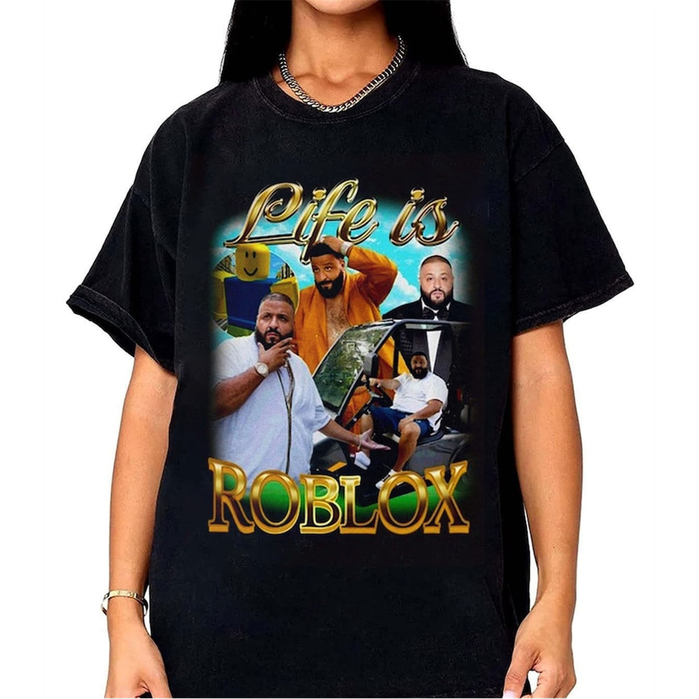 MR-1282023161830-life-is-roblox-dj-khaled-t-shirt-dj-khaled-meme-funny-shirt-image-1.jpg
